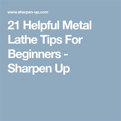 21 Helpful Metal Lathe Tips For Beginners Sharpen Up Metal Lathe