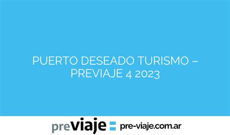 Puerto Deseado Turismo Previaje Descuento