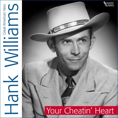 Your Cheatin Heart Song And Lyrics By Hank Williams With His