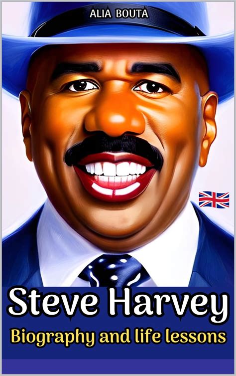 Steve Harvey: Biography and life lessons by Alia Bouta | Goodreads