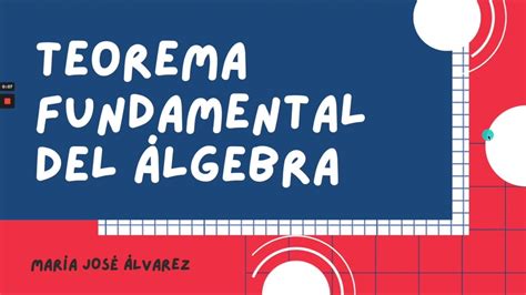 Teorema Fundamental Del álgebra Youtube