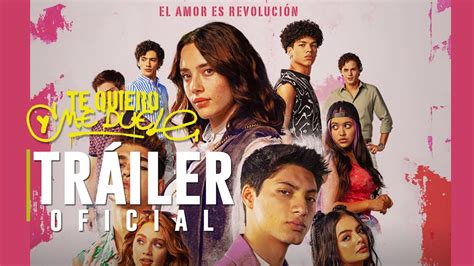 Te Quiero y Me Duele Tráiler Oficial YouTube