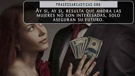 Frases Para Mujeres Interesadas Por El Dinero