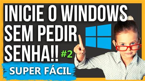 Como Iniciar O Windows Automaticamente Sem Digitar A Senha Em Qualquer