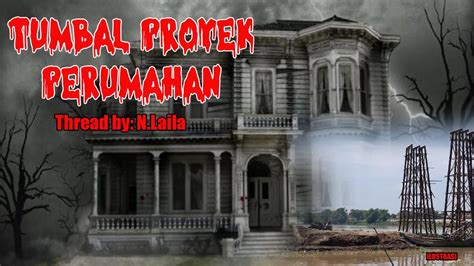 Thread Horror Tumbal Proyek Perumahan Youtube