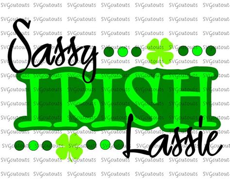 Sassy Irish Lassie St Patricks Day Design Svg Eps Dxf Etsy