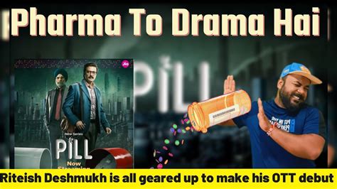 Pill Web Series Review Riteish Deshmukh Back On The Screen After A