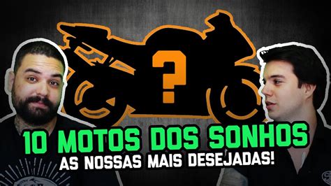 10 MOTOS DOS SONHOS MOTORAMA 62 YouTube