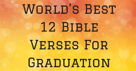 World’s Best 12 Bible Verses For Graduation Cards