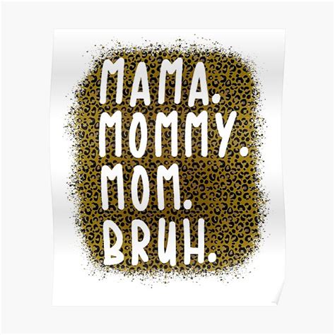 Mama Mommy Mom Bruh Leopard Poster For Sale By Darlorinyp9 Redbubble