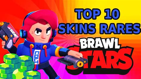 Les Skins Les Plus Rares De Brawl Stars Classement Top Youtube