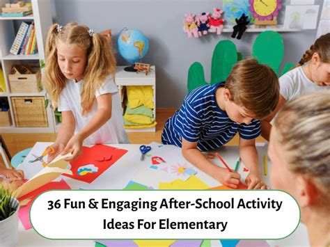 36 Fun & Engaging After-School Activity Ideas For Elementary - Teaching Expertise