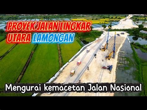 UPDATE PROYEK JLU LAMONGAN YouTube