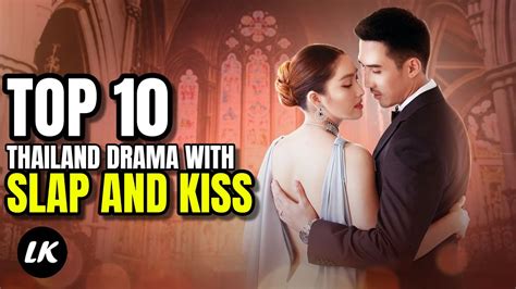 Top 10 Thailand Drama With Slap And Ki S Youtube