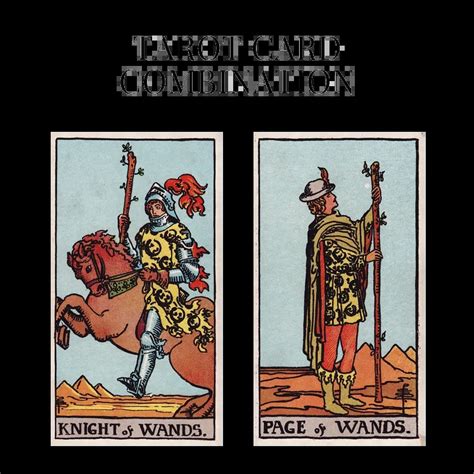 Knight Of Wands And Page Of Wands Tarot Card Combination