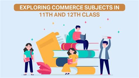 Exploring Commerce Subjects In 11th And 12th Class