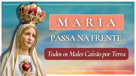 Ora O Maria Passa Na Frente I Clamor Milagroso E Poderoso Para Todos