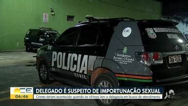 Bom Dia Ceará Delegado é suspeito de importunação sexual durante