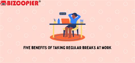 Five Benefits Of Taking Regular Breaks At Work Bizcopier Solutions