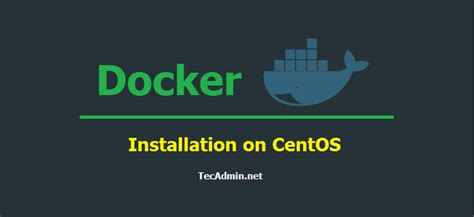 How To Install Docker On Centos Rhel Tecadmin