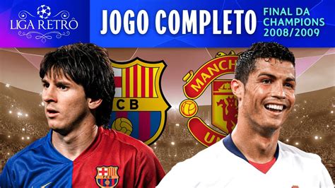 BARCELONA 2 X 0 MANCHESTER UNITED JOGO COMPLETO FINAL DA CHAMPIONS