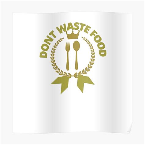 "Don't Waste Food" Poster for Sale by leftyconceptops | Redbubble