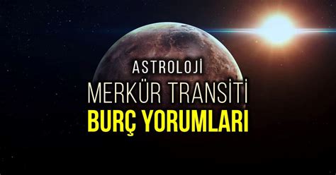 Astroloji 28 Temmuz Merkür Başak transiti burç yorumları