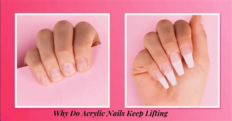 Why Do Acrylic Nails Lift Common Causes And Fixes