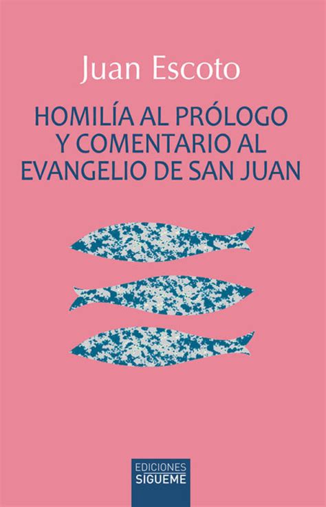 Homil A Al Pr Logo Y Comentario Al Evangelio De San Juan Librer A Cecadi