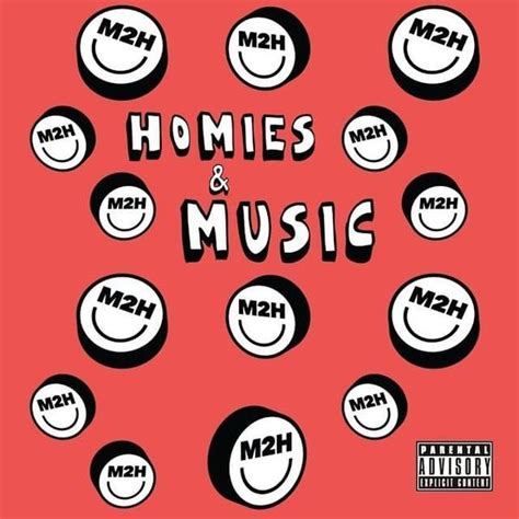 M2h Homies And Music Lyrics And Tracklist Genius