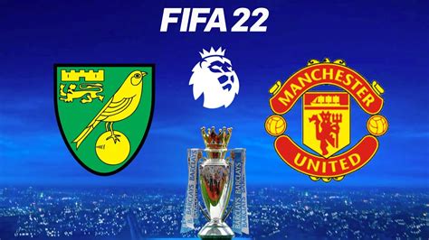 Fifa Norwich City Vs Manchester United Premier League