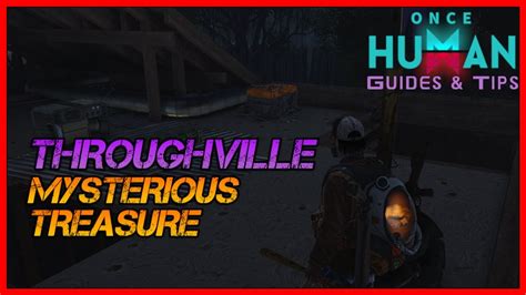 Throughville Mysterious Treasure Location Once Human Guides Tips