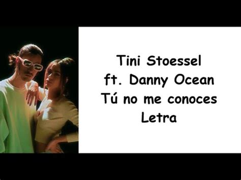 Tini Stoessel ft Danny Ocean Tú no me conoces Letra YouTube