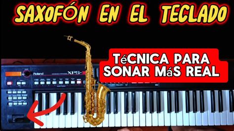 Aprende A Tocar El Saxof N En El Teclado T Cnica Y Tips Extra Youtube