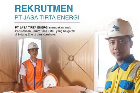 Foto Lowongan Kerja Jasa Tirta Energi Ini Posisi Dan Persyaratannya