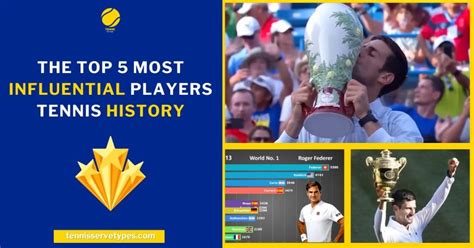 The Top 5 Most Influential Players Tennis History - Tennis Serve Types