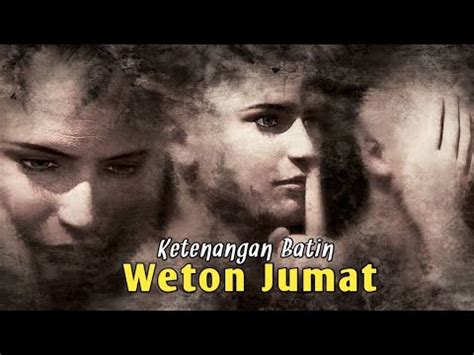 Weton Jumat Ketenangan Batin YouTube