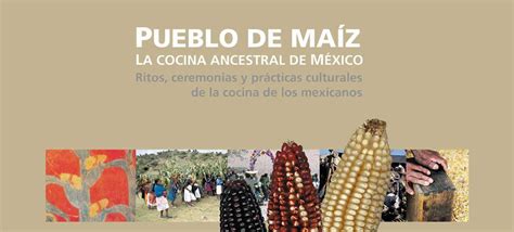 Pueblo del Maíz la cocina ancestral de México Libro