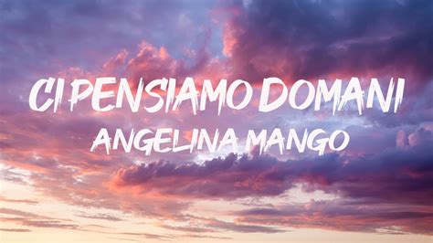 Angelina Mango Ci Pensiamo Domani Testo Lyrics Boomdabash