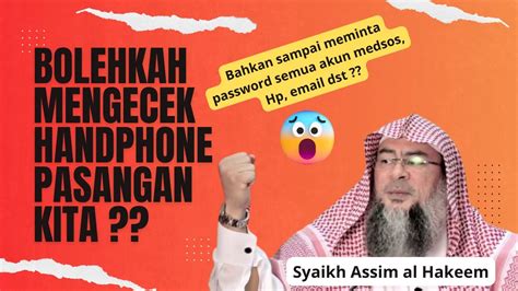 Apa Hukum Nya Mengecek Handphone Pasangan Bahkan Sampai Meminta