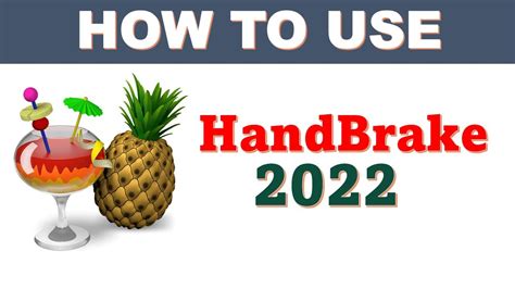 How To Use Handbrake Tutorial The Best Beginners Guide To Convert