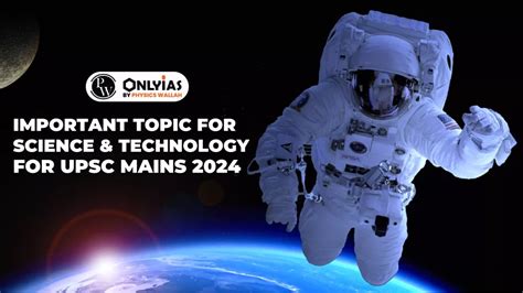 Important Topics For Science And Technology For Upsc Mains 2024 Pwonlyias