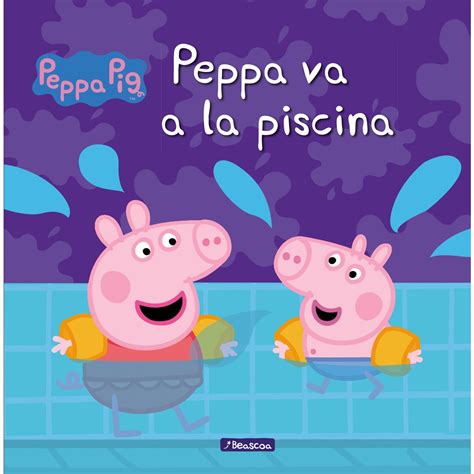 Peppa Pig Un Cuento Peppa Va A La Piscina Tapa Dura De A