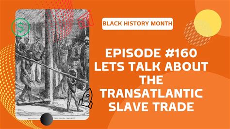 Unveiling History The Transatlantic Slave Trade And Its Unrecognized