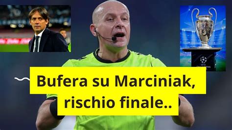 Bufera su Marciniak arbitro della finale di Champions ecco perché