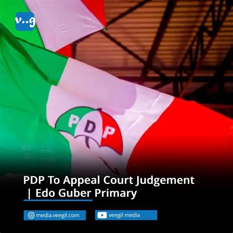 Pdp To Appeal Court Judgement Edo Guber Primary Politics Nigeria