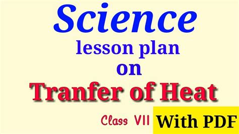 Science Lesson Plan On Transfer Of Heat B Ed Lesson Plan For Teachers Biology Lesson Plan