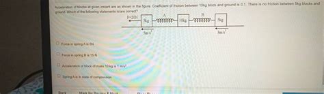 Acceleration Of Blocks At Given Instant Are As Shown In The Figure Coeff