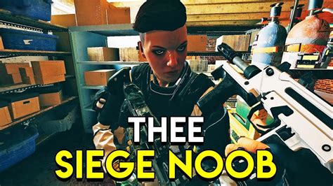 THEE SIEGE NOOB Rainbow Six Siege YouTube