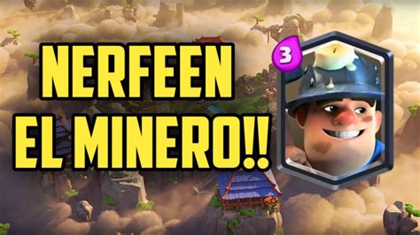 Nerfeen Al Minero Experimentos En Clash Royale YouTube